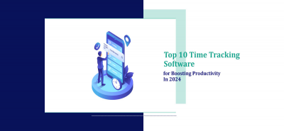 Top 10 Time Tracking Software for Boosting Productivity in 2024