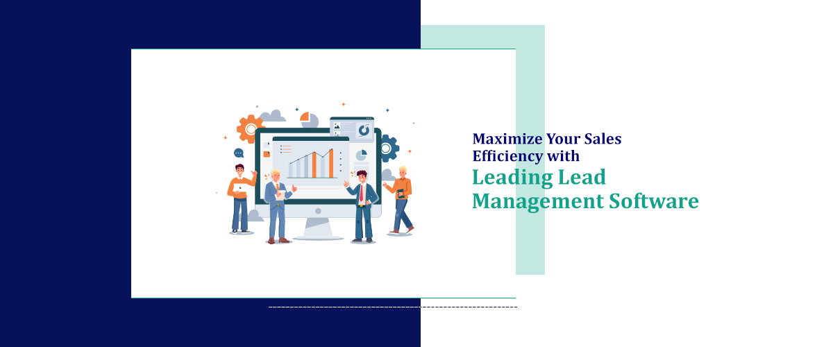 Maximize Your Sales Efficiency with Leading Lead Management Software