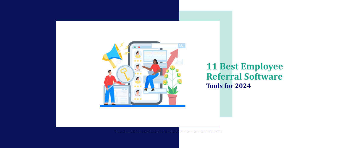 11 Best Employee Referral Software Tools for 2024