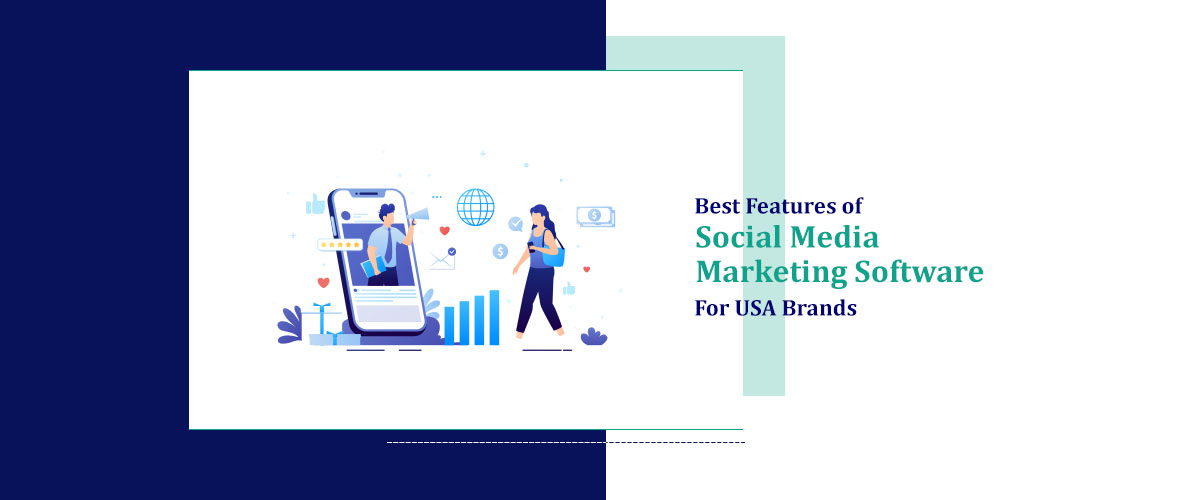 Best Features of Social Media Marketing Software for USA Brands