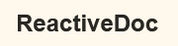 ReactiveDoc